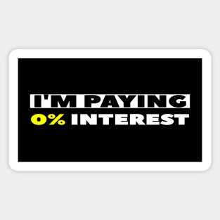 I'm Paying 0% Interest Sticker